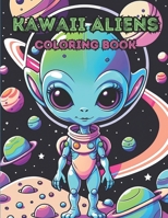 Kawaii Aliens Coloring Book B0CKM3BR7Q Book Cover