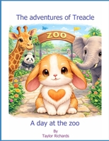 The adventures of Treacle: A day at the zoo B0GR5QN4GN Book Cover