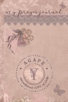 My Prayer Journal, AGAPE: unconditional LOVE of God: Y: 3 Month Prayer Journal Initial Y Monogram: Decorated Interior: Dusty Mauve Design 1700724479 Book Cover