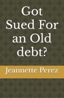 Got Sued For an Old debt? B0BRC4Y22D Book Cover