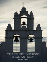 The Spanish Missions of San Antonio 1595347135 Book Cover