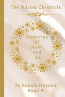 The Marina Chronicle: Book 4: A Gathering Of Desert And Ice 1088129110 Book Cover