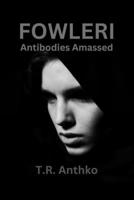 Antibodies Amassed (Fowleri) B0DPLM8XB6 Book Cover