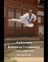 Taekwondo, Kukkiwon Terminology: A Practical English Guide B0GWHD67SS Book Cover