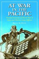 At War in the Pacific: Personal Accounts of World War II Navy and Marine Corps Officers 0786423730 Book Cover