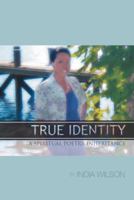 True Identity: A Spiritual Poetry Inheritance 1475948115 Book Cover