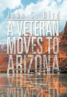 A Veteran Moves to Arizona 1479731137 Book Cover