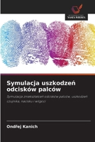 Symulacja uszkodzen odcisków palców (Polish Edition) 6209991459 Book Cover