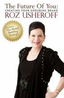 The Future of You! Creating Your Enduring Brand 0989662306 Book Cover