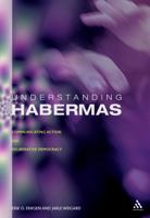 Understanding Habermas: Communicative Action and Deliberative Democracy 082647179X Book Cover