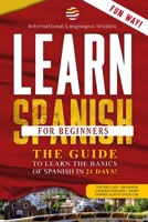 Learn Spanish for Beginners: Your Perfect Guide that will teach You the Basics of Spanish in 21 Days. Learn grammar and vocabulary while you sleep 1801120781 Book Cover