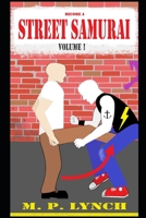 Become a STREET SAMURAI: Volume 1: Unarmed Combat B0959KYV1J Book Cover