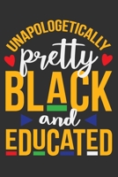 Unapologetically Pretty Black And Educated: Black women journal, boujee women, melanin and educated, gifts for black girls 6x9 Journal Gift Notebook with 125 Lined Pages 1708492771 Book Cover