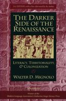 The Darker Side of the Renaissance: Literacy, Territoriality, & Colonization 047210327X Book Cover