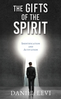 The Gifts of the Spirit: Identification and Activation 1631298089 Book Cover