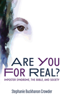 Are You For Real?: Imposter Syndrome, the Bible, and Society B0CKB3PZWJ Book Cover