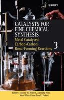 Catalysts for Fine Chemical Synthesis - Metal Catalysed Carbon-Carbon Bond-Forming Reactions 3 0470861991 Book Cover