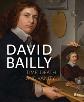 David Bailly: Time, Death and Vanity 9462624631 Book Cover