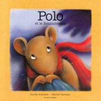 Polo Et Le Roulouboulou (Polo, 1) 2890215997 Book Cover