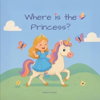 Where is the Princess? B0F5PWDNSK Book Cover