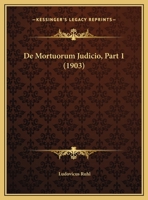 De Mortuorum Judicio, Part 1 (1903) 1160405182 Book Cover