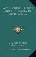 with General French and the cavalry in South Africa B0BM6TXD1K Book Cover