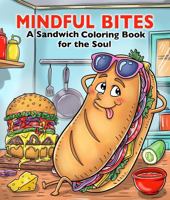 Mindful Bites: A Sandwich-themed Coloring Book for Adults and Teens, Bold and Easy, Simple and Big Designs for Relaxation Featuring Delectable Sandwiches (Bold & Easy Coloring) B0F27RHQVR Book Cover