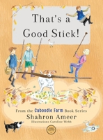 That's a Good Stick! (Caboodle Farm) 1763849007 Book Cover