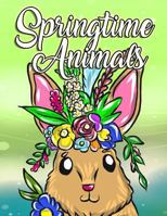 Adorable Springtime Animals for Adults Coloring Book: Large Print Hand Drawn Spring Themed Scenes, Flowers and Cute Chibi Critters to Color, Relax and Relieve Stress 1717148115 Book Cover