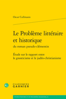 Le Probleme Litteraire Et Historique Du Roman Pseudo-clementin: Etude Sur Le Rapport Entre Le Gnosticisme Et Le Judeo-christianisme (Etudes D'histoire ... Philosophie Religieuses, 23) 2406161684 Book Cover