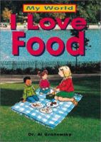 I Love Food 0761321705 Book Cover