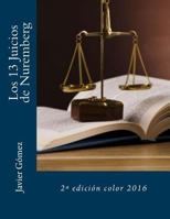 Los 13 Juicios de Nuremberg: 2a edici�n color 2016 1530166721 Book Cover