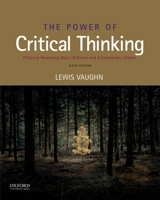 The Power of Critical Thinking: Effective Reasoning About Ordinary and Extraordinary Claims 0195431227 Book Cover