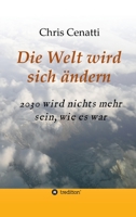 Die Welt wird sich ändern: 2030 wird nichts mehr sein, wie es war 3347192966 Book Cover