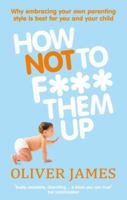 How Not to F*** Them Up 009192393X Book Cover