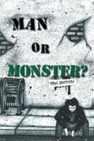 Man or Monster? 1453508236 Book Cover