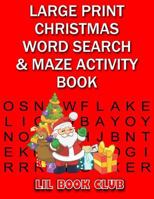 Large Print Christmas Word Search & Maze Activity Book: Homeschool Activity Book for Kids 1981139974 Book Cover