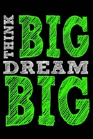 Think Big Dream Big 1720440166 Book Cover