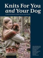 Knits For You and Your Dog: 10 sweater designs to wear with your pet 1837832714 Book Cover