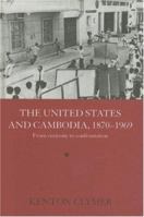 United States and Cambodia, 1870-1969, The: From Curiosity to Confrontation 0415323320 Book Cover