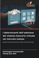 I determinanti dell'adozione del sistema bancario virtuale nel mercato malese (Italian Edition) 6206666344 Book Cover