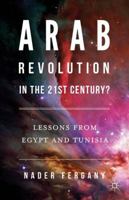 Arab Revolution in the 21st Century?: Lessons from Egypt and Tunisia 1349995355 Book Cover