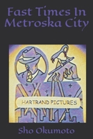 Fast Times In Metroska City B08FRQSJCB Book Cover