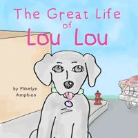 The Great Life of Lou Lou 1734209887 Book Cover