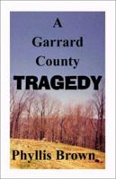 A Garrard County Tragedy 1588510581 Book Cover