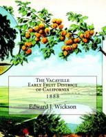 The Vacaville Early Fruit District of California: 1888 1985318164 Book Cover