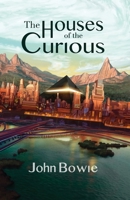 The Houses of the Curious 0578212862 Book Cover