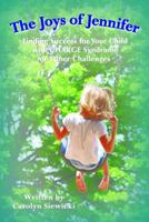 The Joys of Jennifer: Finding Success for Your Child with Charge Syndrome or Other Challenges 1938326210 Book Cover
