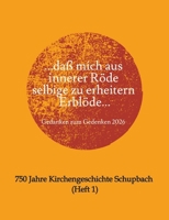 ...daß mich aus innerer Röde selbige zu erheitern Erblöde...: Gedanken zum Gedenken (German Edition) 338488440X Book Cover