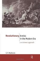 Revolutionary Armies in the Modern Era: A Revisionist Approach 0415867770 Book Cover